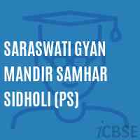 Saraswati Gyan Mandir Samhar Sidholi (Ps) Primary School Logo