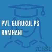 Pvt. Gurukul Ps Bamhani Primary School Logo