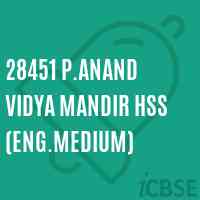 28451 P.Anand Vidya Mandir Hss (Eng.Medium) Secondary School Logo