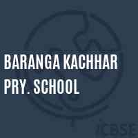 Baranga Kachhar Pry. School Logo