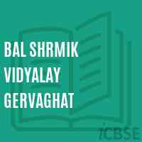 Bal Shrmik Vidyalay Gervaghat School Logo