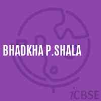 Bhadkha P.Shala Primary School Logo