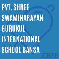 Pvt. Shree Swaminarayan Gurukul International School Bansa Logo