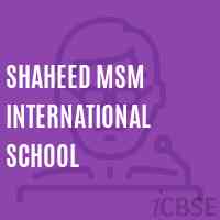 Shaheed MSM International School Logo