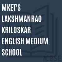 Mket'S Lakshmanrao Kriloskar English Medium School Logo
