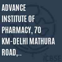 Advance Institute of Pharmacy, 70 KM-Delhi Mathura Road, Aurangabad, Faridabad Logo