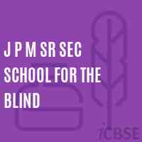 J P M Sr Sec School For The Blind Logo