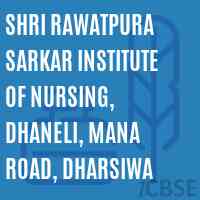 Shri Rawatpura Sarkar Institute of Nursing, Dhaneli, Mana Road, Dharsiwa Logo