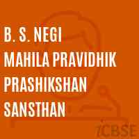 B. S. Negi Mahila Pravidhik Prashikshan Sansthan College Logo