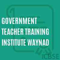 Government Teacher Training Institute Waynad Logo