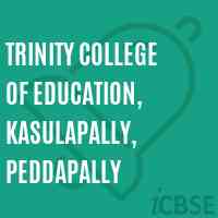 Trinity College of Education, Kasulapally, Peddapally Logo