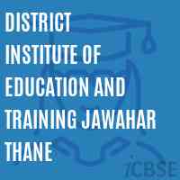District Institute of Education and Training Jawahar Thane Logo