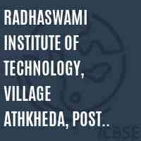 Radhaswami Institute of Technology, Village Athkheda, Post Tilwara, Bhegraghat Road, Jabalpur-482003 Logo