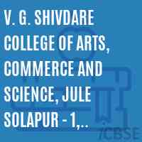 V. G. Shivdare College of Arts, Commerce and Science, Jule Solapur - 1, Vijapur Road, Solapur 413004 Logo