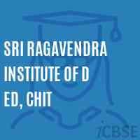 Sri Ragavendra Institute of D Ed, Chit Logo