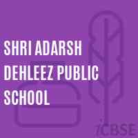 Shri Adarsh Dehleez Public School Logo
