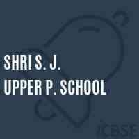 Shri S. J. Upper P. School Logo