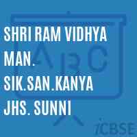 Shri Ram Vidhya Man. Sik.San.Kanya Jhs. Sunni Secondary School Logo