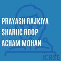 Prayash Rajkiya Shariic Roop Acham Mohan Secondary School Logo