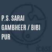 P.S. Sarai Gambheer / Bibi Pur Primary School Logo