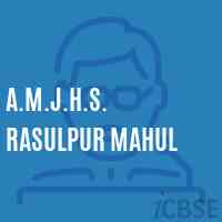 A.M.J.H.S. Rasulpur Mahul Middle School Logo