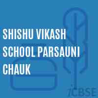 Shishu Vikash School Parsauni Chauk Logo