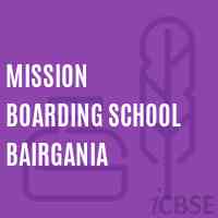 Mission Boarding School Bairgania Logo