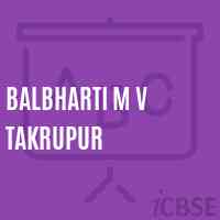 Balbharti M V Takrupur Middle School Logo