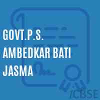 Govt.P.S. Ambedkar Bati Jasma Primary School Logo