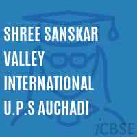 Shree Sanskar Valley International U.P.S Auchadi Middle School Logo