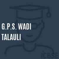 G.P.S. Wadi Talauli Primary School Logo