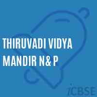 Thiruvadi Vidya Mandir N& P Primary School Logo