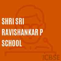 Shri Sri Ravishankar P School Logo