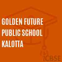 Golden Future Public School Kalotta Logo