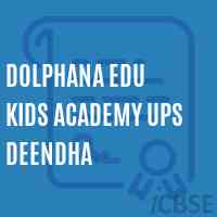 Dolphana Edu Kids Academy Ups Deendha Middle School Logo