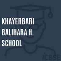 Khayerbari Balihara H. School Logo