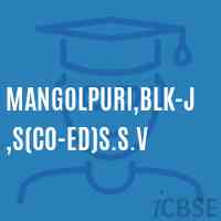 Mangolpuri,Blk-J,S(Co-ed)S.S.V Senior Secondary School Logo