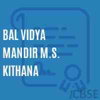 Bal Vidya Mandir M.S. Kithana Middle School Logo