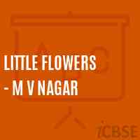 Little Flowers - M V Nagar Secondary School Logo