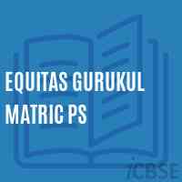 Equitas Gurukul Matric Ps Middle School Logo