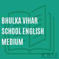 Bhulka Vihar School English Medium Logo