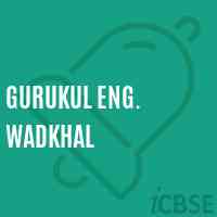 Gurukul Eng. Wadkhal School Logo
