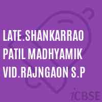 Late.Shankarrao Patil Madhyamik Vid.Rajngaon S.P Secondary School Logo