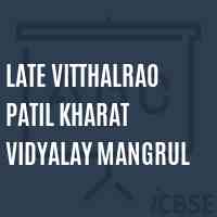 Late Vitthalrao Patil Kharat Vidyalay Mangrul Secondary School Logo