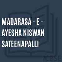 Madarasa - E - Ayesha Niswan Sateenapalli Middle School Logo