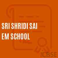 Sri Shridi Sai Em School Logo