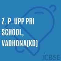 Z. P. Upp Pri School, Vadhona(Kd) Logo