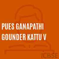 Pues Ganapathi Gounder Kattu V Primary School Logo