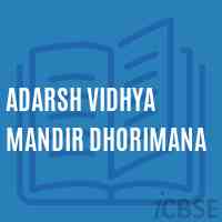 Adarsh Vidhya Mandir Dhorimana Secondary School Logo