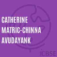 Catherine Matric-Chinna Avudayank School Logo
